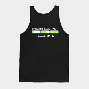 computer message sarcasm loading 3 levels (white) Tank Top